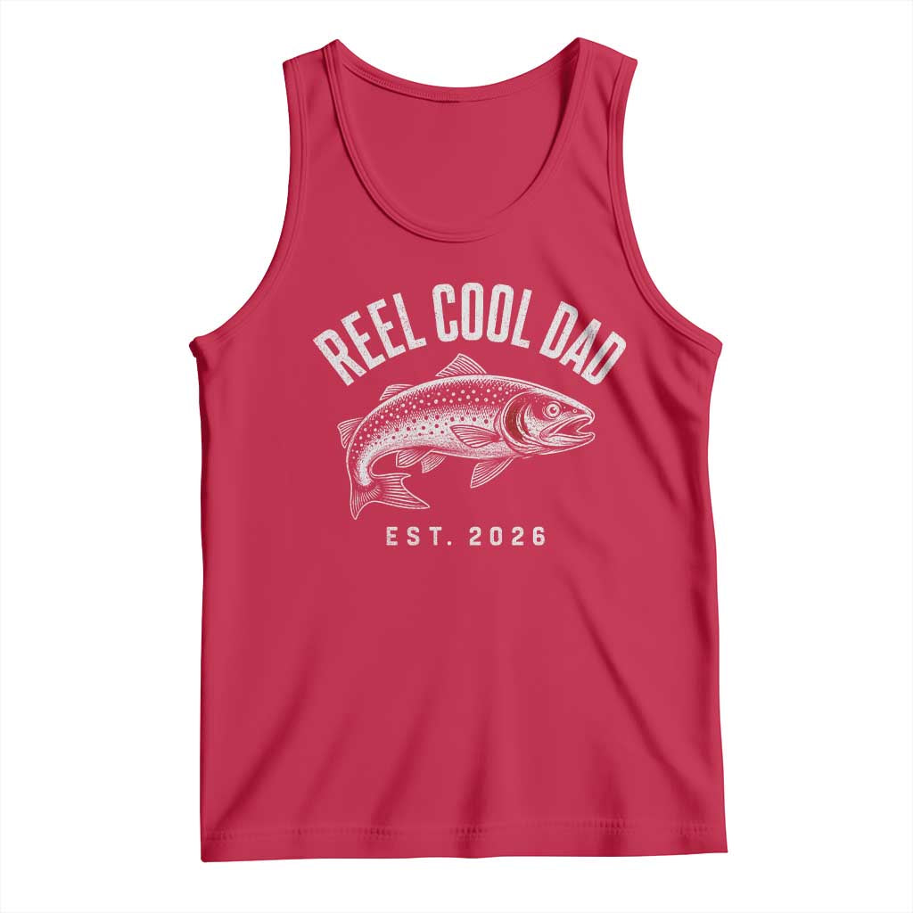 Reel Cool Dad Est 2026 Tank Top Trout Fishing Vintage First Time Dad Fathers Day