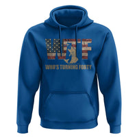40th Birthday Hoodie Funny WTF Whos Turning Forty Vintage Fishing 40 Year Old Gift