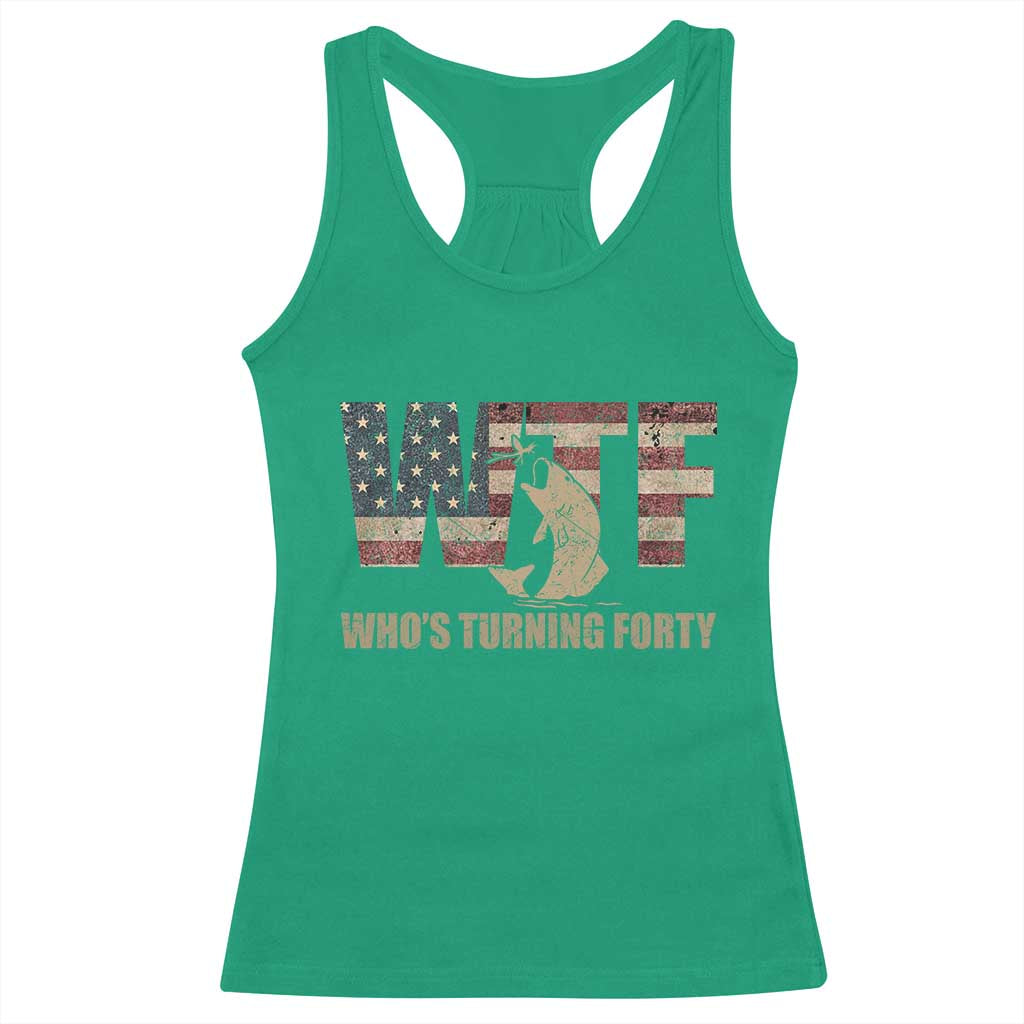 40th Birthday Racerback Tank Top Funny WTF Whos Turning Forty Vintage Fishing 40 Year Old Gift