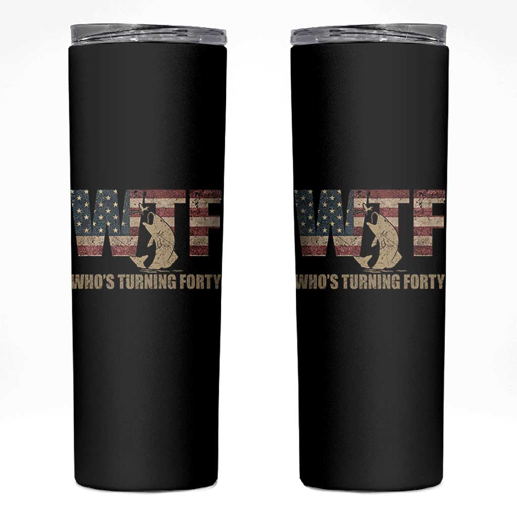 40th Birthday Skinny Tumbler Funny WTF Whos Turning Forty Vintage Fishing 40 Year Old Gift