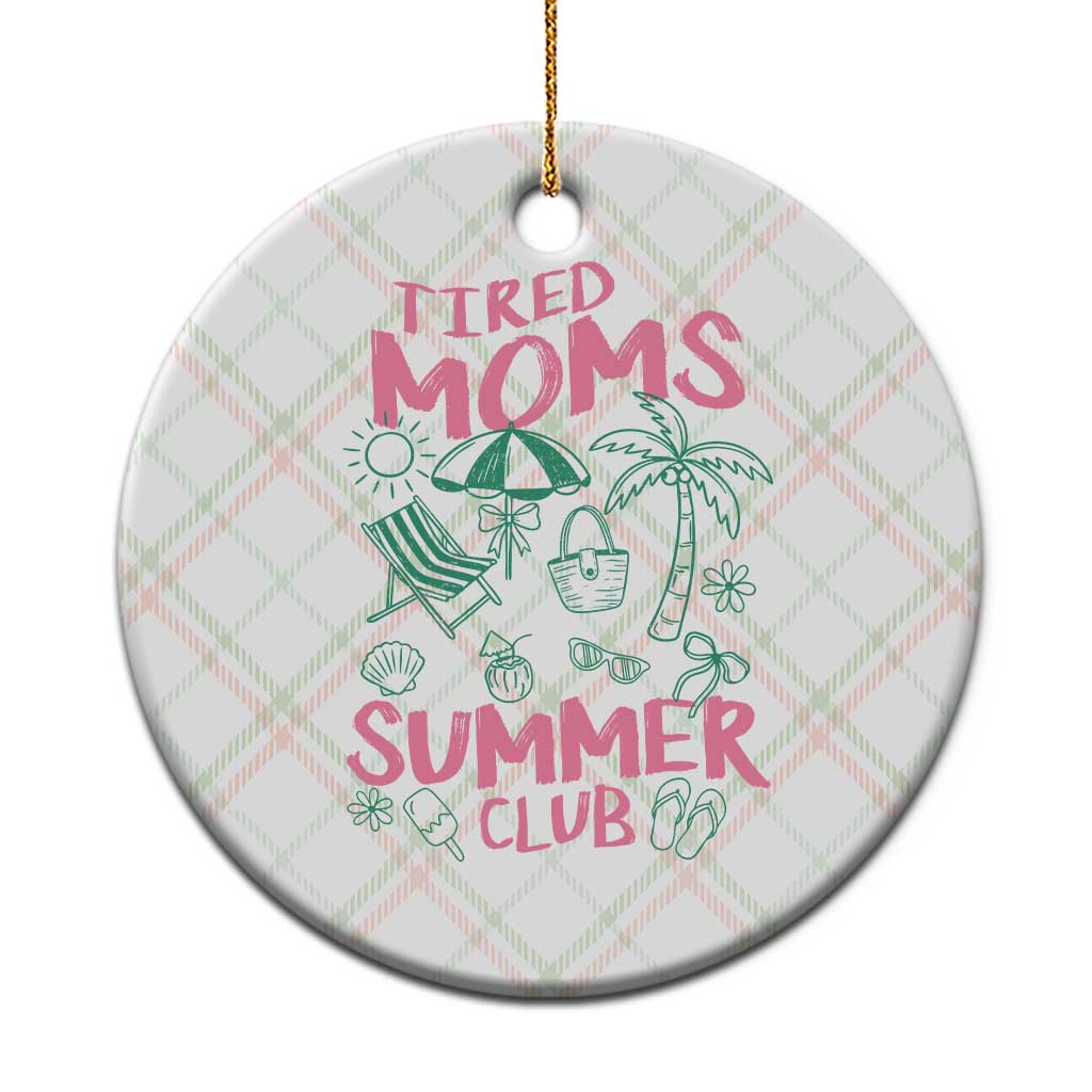 Retro Tired Moms Summer Club Ceramic Ornament Funny Mama Beach Vacation Gift