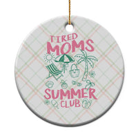 Retro Tired Moms Summer Club Ceramic Ornament Funny Mama Beach Vacation Gift