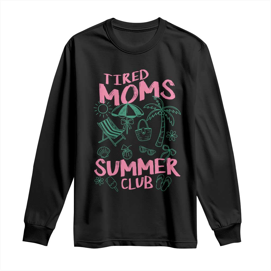 Retro Tired Moms Summer Club Long Sleeve Shirt Funny Mama Beach Vacation Gift