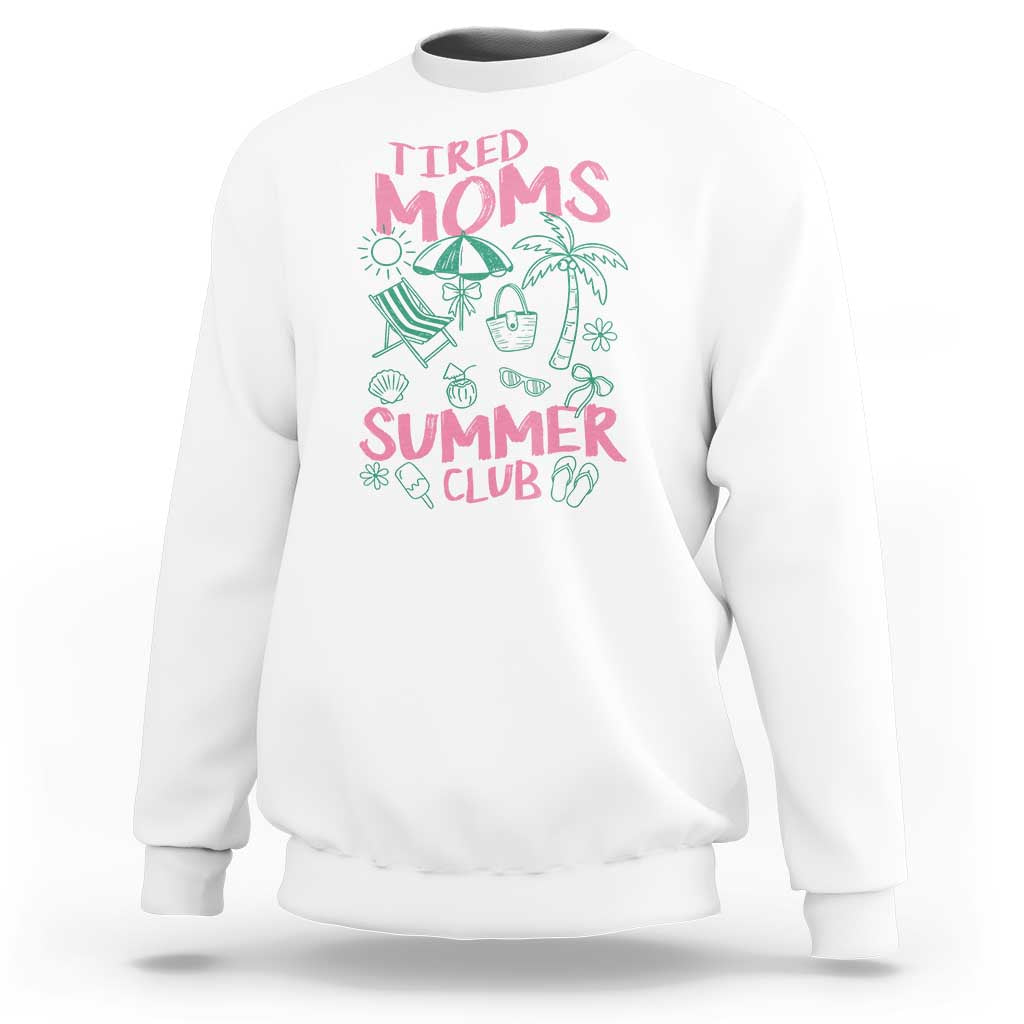 Retro Tired Moms Summer Club Sweatshirt Funny Mama Beach Vacation Gift