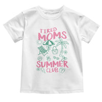 Retro Tired Moms Summer Club Toddler T Shirt Funny Mama Beach Vacation Gift