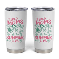 Retro Tired Moms Summer Club Tumbler Cup Funny Mama Beach Vacation Gift