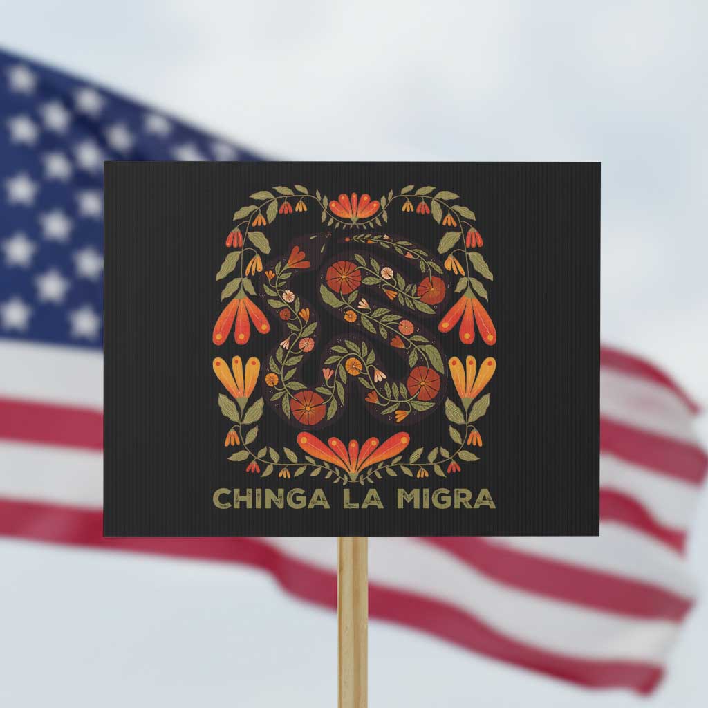 Immigrant Rights Protest Sign Chinga La Migra - Wonder Print Shop