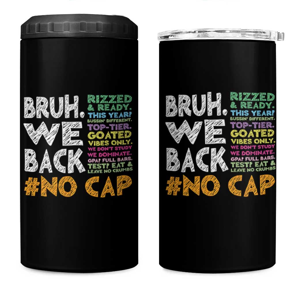 Funny Bruh We Back To School 4 in 1 Can Cooler Tumbler Happy First Day Of School - Wonder Print Shop