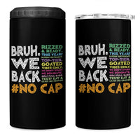Funny Bruh We Back To School 4 in 1 Can Cooler Tumbler Happy First Day Of School - Wonder Print Shop