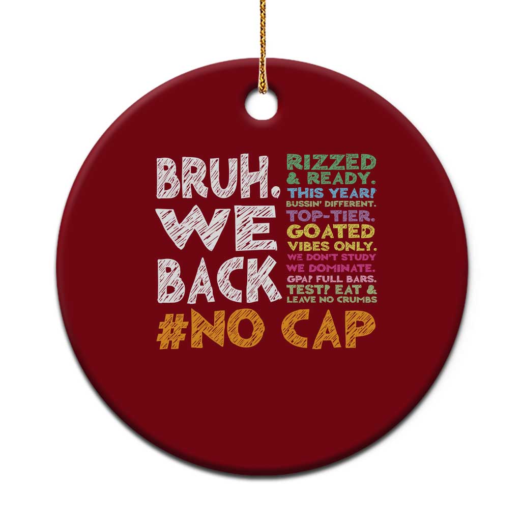 Funny Bruh We Back To School Ceramic Ornament Happy First Day Of School - Wonder Print Shop