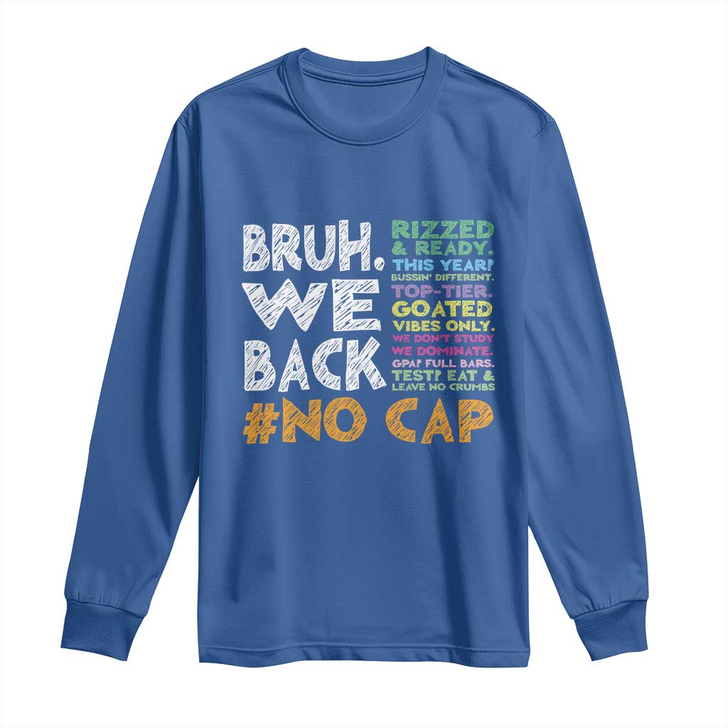 Funny Bruh We Back To School Long Sleeve Shirt Happy First Day Of School - Wonder Print Shop