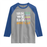 Funny Bruh We Back To School Raglan Shirt Happy First Day Of School - Wonder Print Shop
