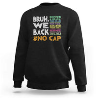 Funny Bruh We Back To School Sweatshirt Happy First Day Of School - Wonder Print Shop