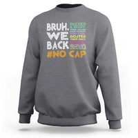 Funny Bruh We Back To School Sweatshirt Happy First Day Of School - Wonder Print Shop