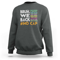 Funny Bruh We Back To School Sweatshirt Happy First Day Of School - Wonder Print Shop