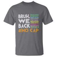 Funny Bruh We Back To School T Shirt Happy First Day Of School - Wonder Print Shop