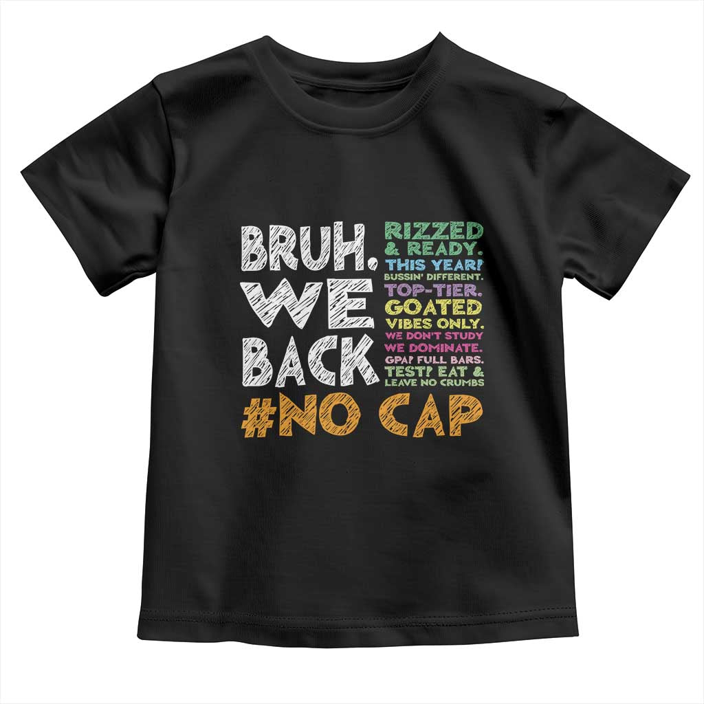 Funny Bruh We Back To School Toddler T Shirt Happy First Day Of School - Wonder Print Shop