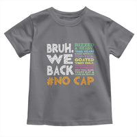 Funny Bruh We Back To School Toddler T Shirt Happy First Day Of School - Wonder Print Shop