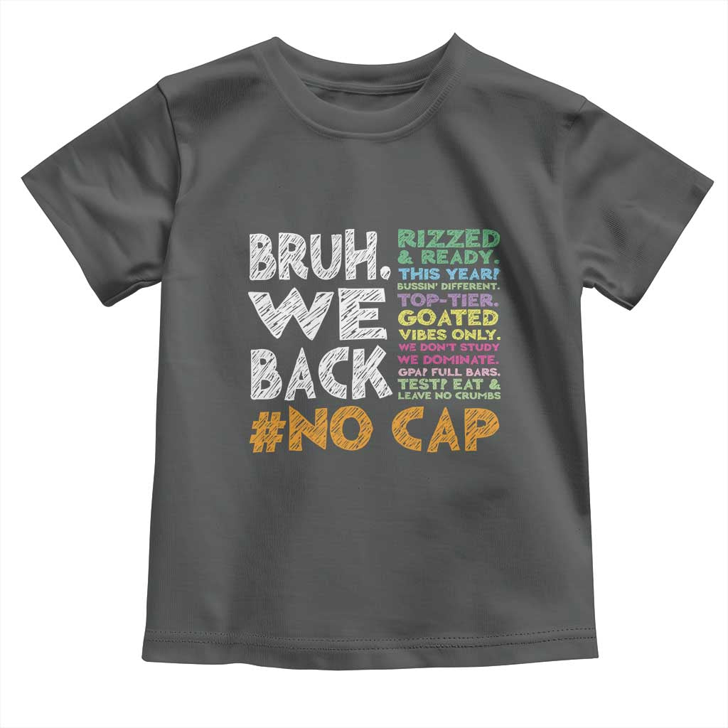 Funny Bruh We Back To School Toddler T Shirt Happy First Day Of School - Wonder Print Shop