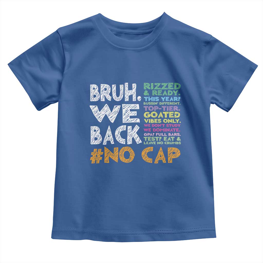 Funny Bruh We Back To School Toddler T Shirt Happy First Day Of School - Wonder Print Shop