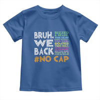 Funny Bruh We Back To School Toddler T Shirt Happy First Day Of School - Wonder Print Shop