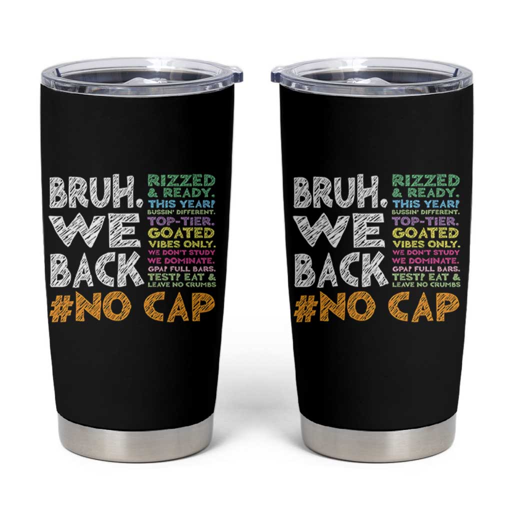 Funny Bruh We Back To School Tumbler Cup Happy First Day Of School - Wonder Print Shop