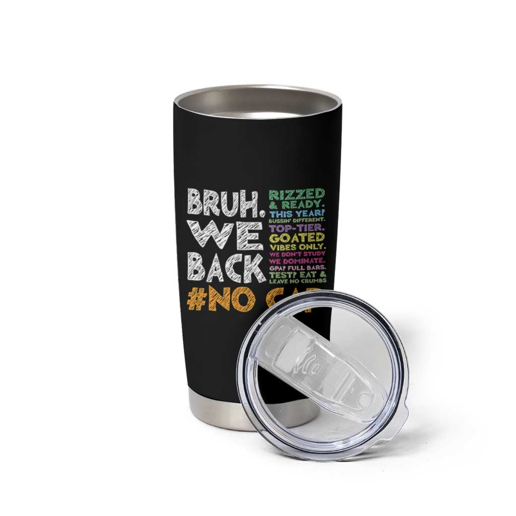 Funny Bruh We Back To School Tumbler Cup Happy First Day Of School - Wonder Print Shop