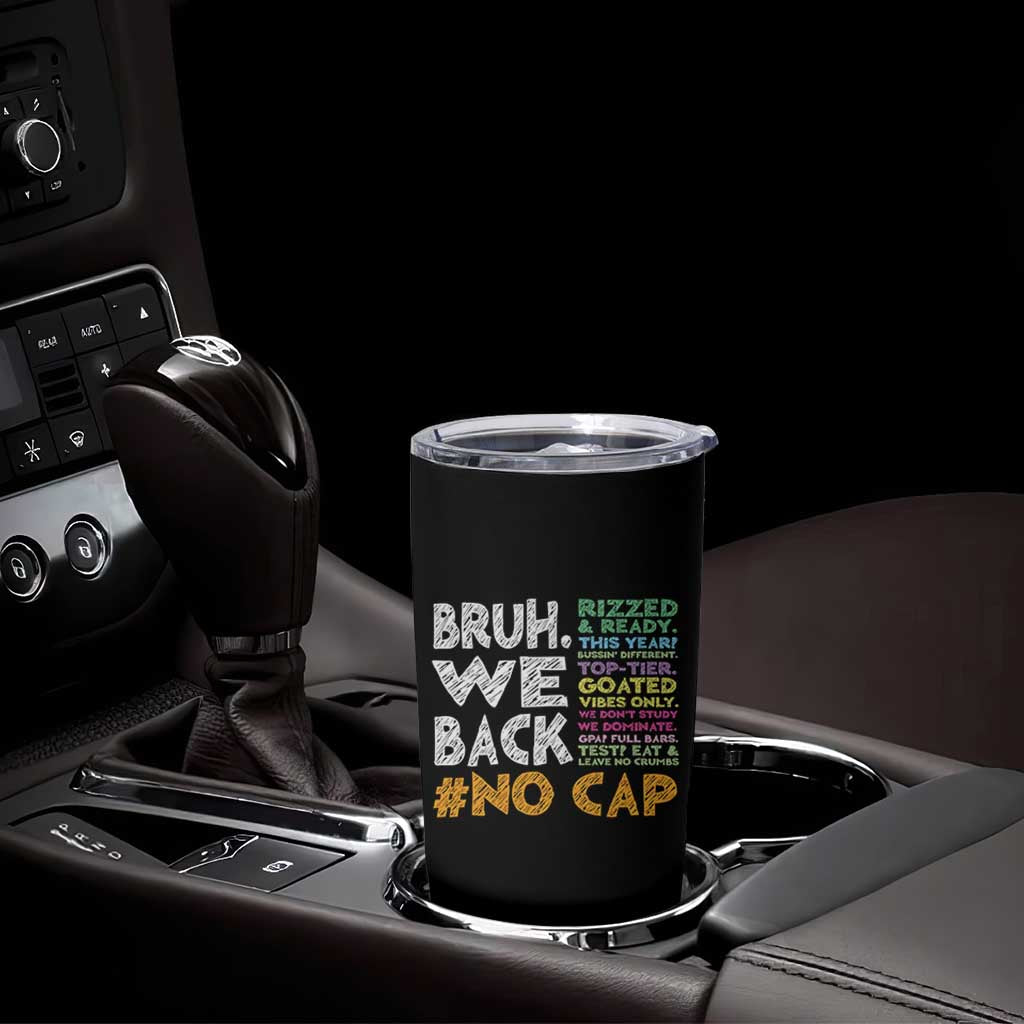 Funny Bruh We Back To School Tumbler Cup Happy First Day Of School - Wonder Print Shop
