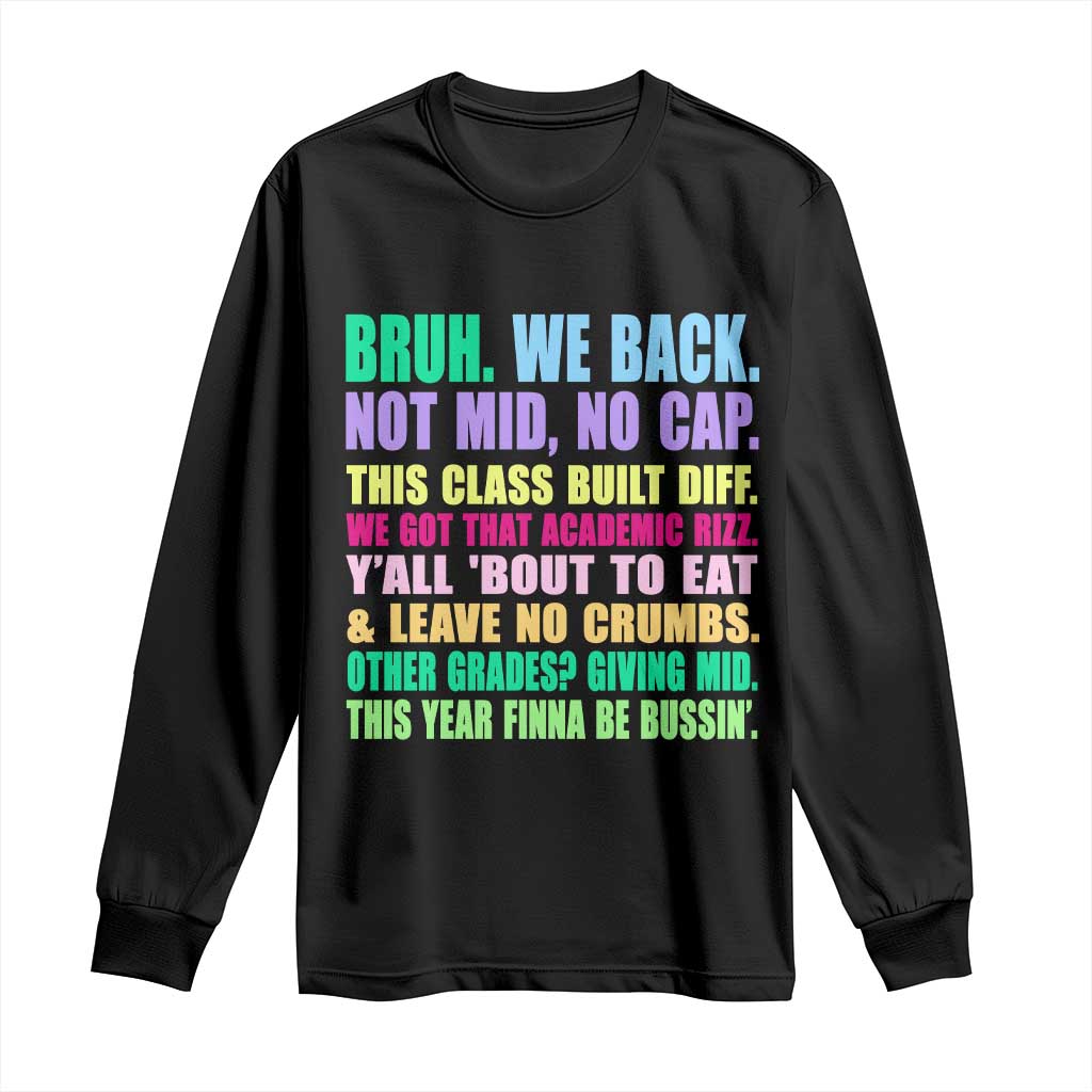 Funny Bruh We Back To School Long Sleeve Shirt Gen A Slang Happy First Day Of School - Wonder Print Shop