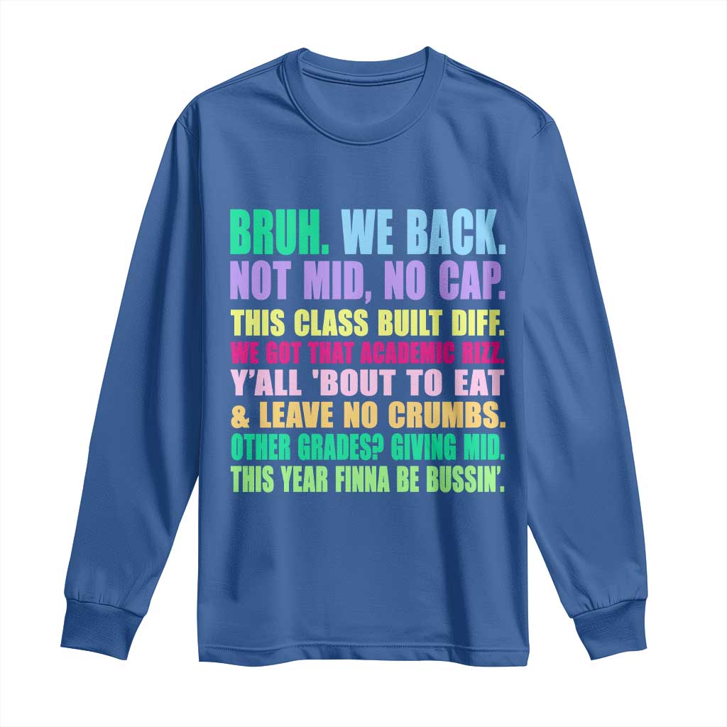 Funny Bruh We Back To School Long Sleeve Shirt Gen A Slang Happy First Day Of School - Wonder Print Shop