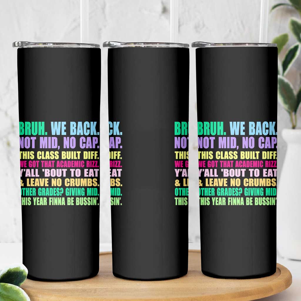 Funny Bruh We Back To School Skinny Tumbler Gen A Slang Happy First Day Of School - Wonder Print Shop