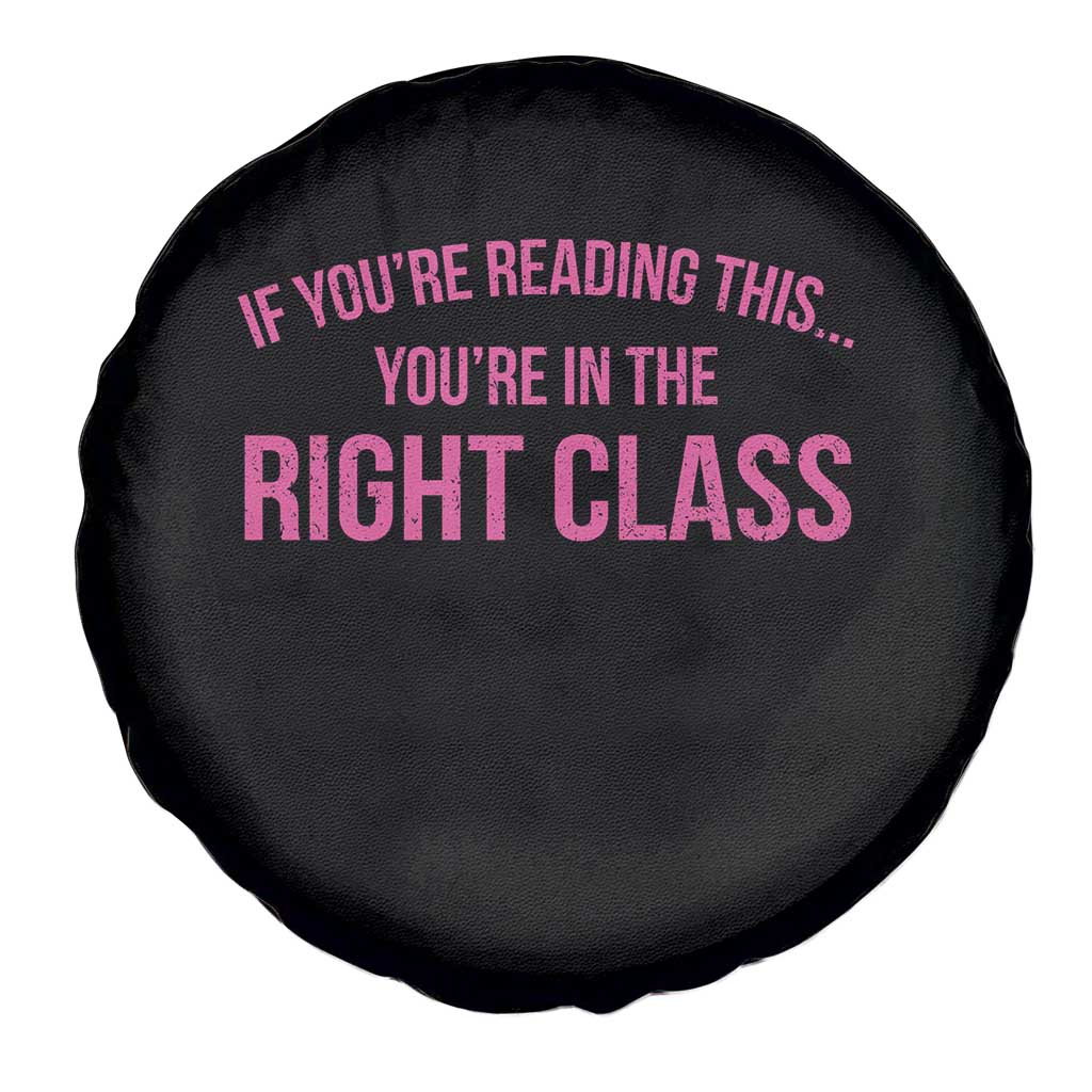 Back To School Teacher Spare Tire Cover Funny You’re In The Right Class - Wonder Print Shop