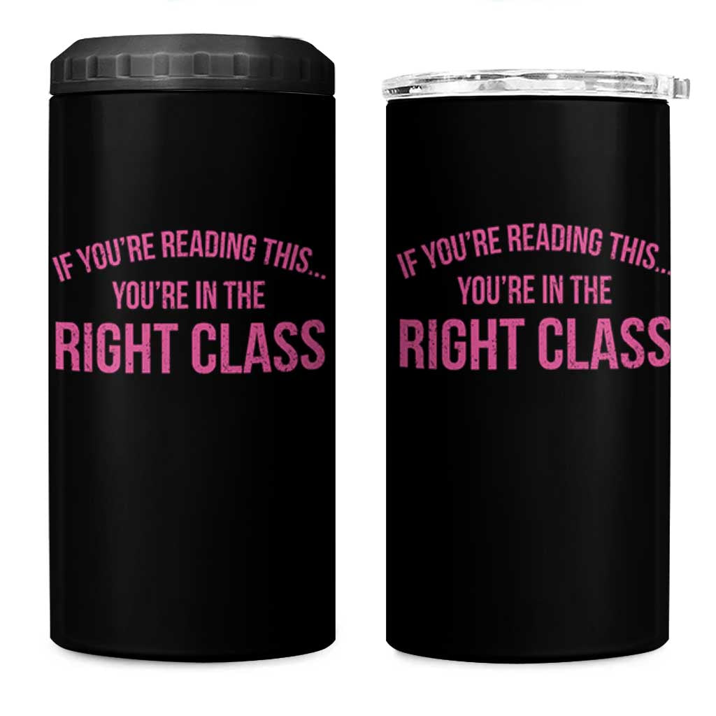 Back To School Teacher 4 in 1 Can Cooler Tumbler Funny You’re In The Right Class - Wonder Print Shop
