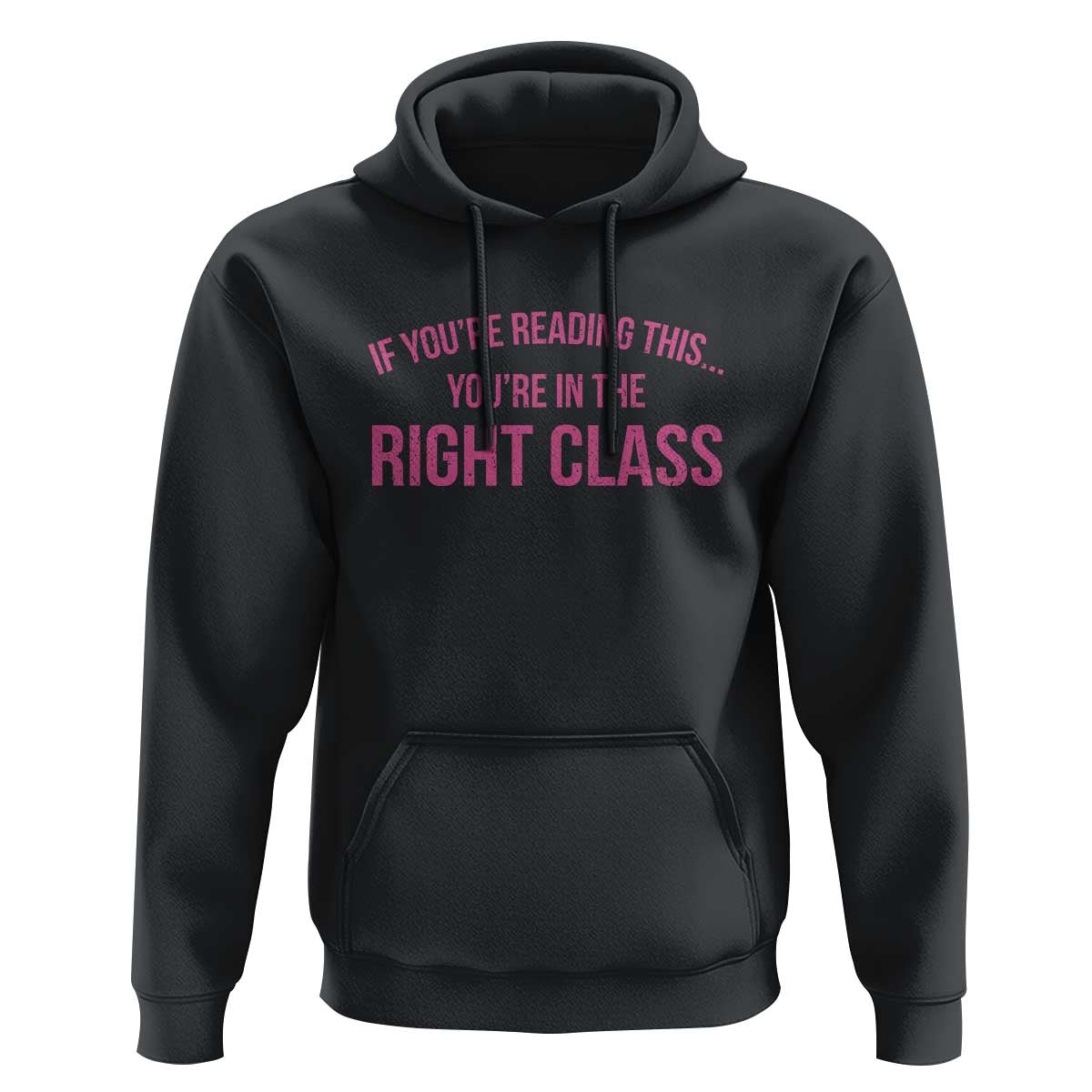 Back To School Teacher Hoodie Funny You’re In The Right Class - Wonder Print Shop