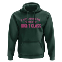 Back To School Teacher Hoodie Funny You’re In The Right Class - Wonder Print Shop