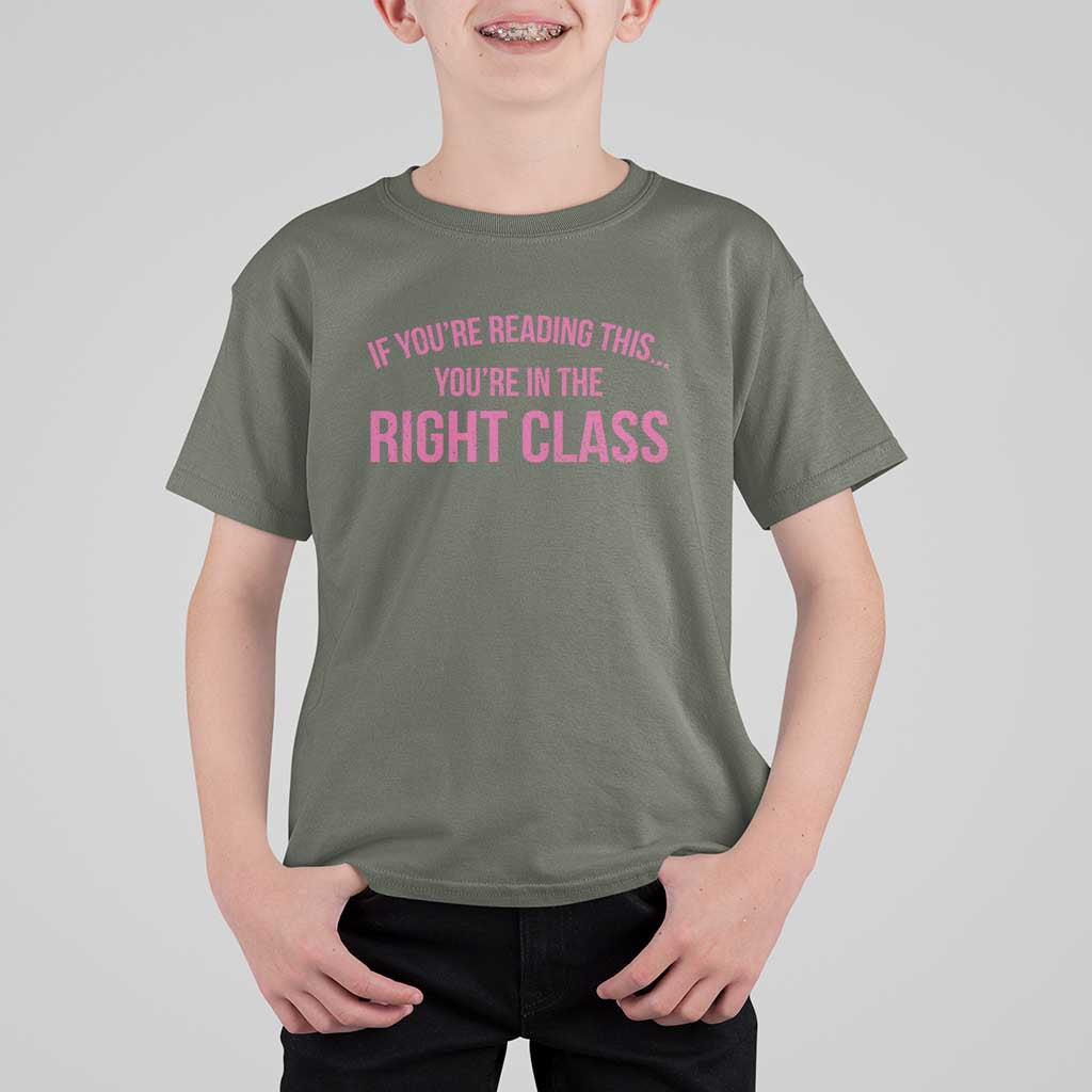 Back To School Teacher T Shirt For Kid Funny You’re In The Right Class - Wonder Print Shop