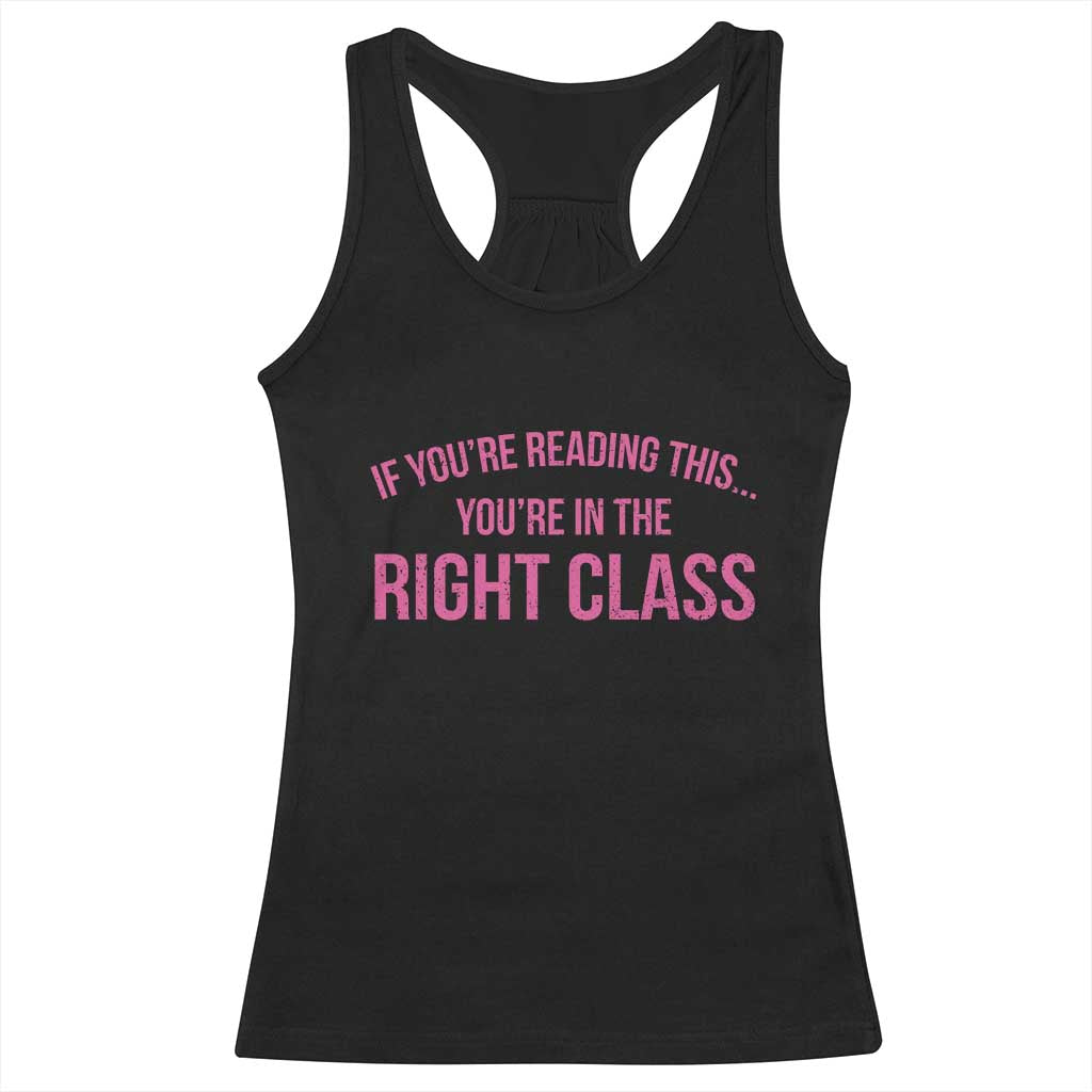 Back To School Teacher Racerback Tank Top Funny You’re In The Right Class - Wonder Print Shop