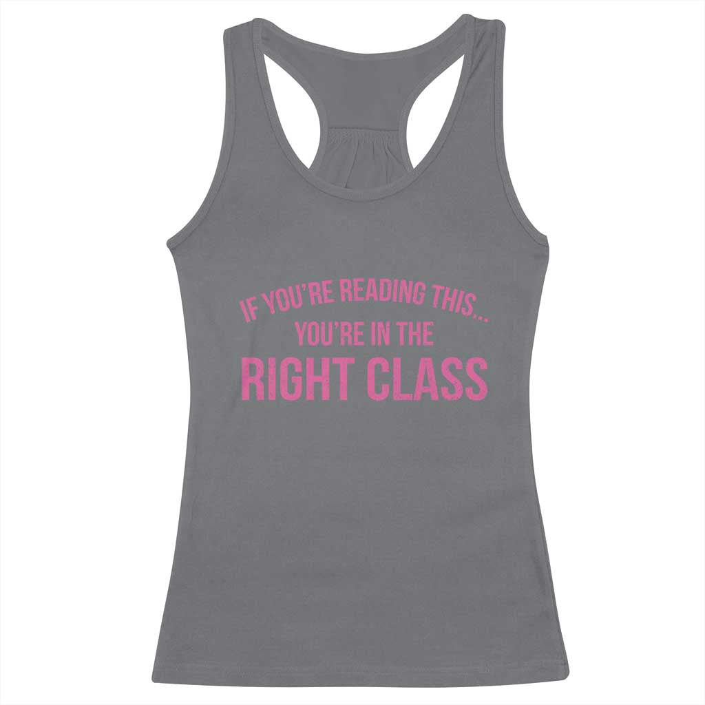 Back To School Teacher Racerback Tank Top Funny You’re In The Right Class - Wonder Print Shop