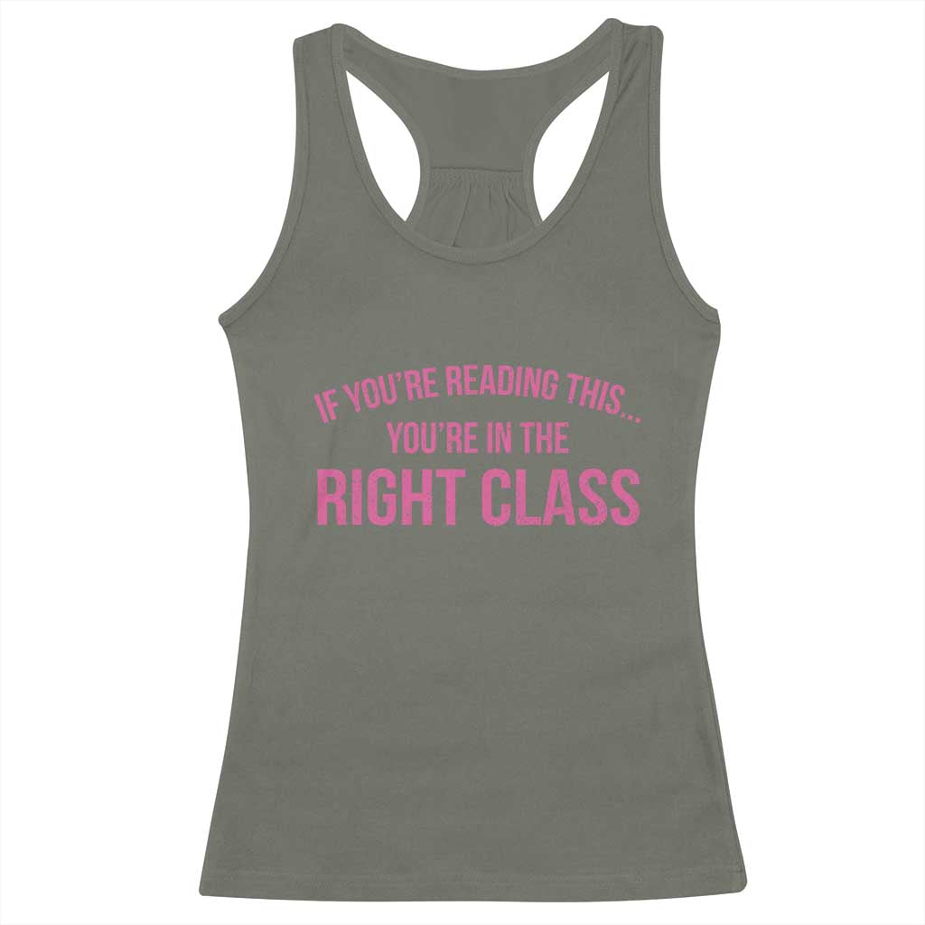 Back To School Teacher Racerback Tank Top Funny You’re In The Right Class - Wonder Print Shop