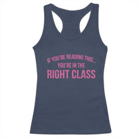 Back To School Teacher Racerback Tank Top Funny You’re In The Right Class - Wonder Print Shop