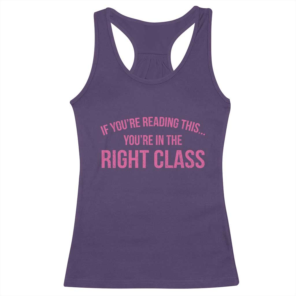 Back To School Teacher Racerback Tank Top Funny You’re In The Right Class - Wonder Print Shop
