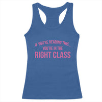 Back To School Teacher Racerback Tank Top Funny You’re In The Right Class - Wonder Print Shop