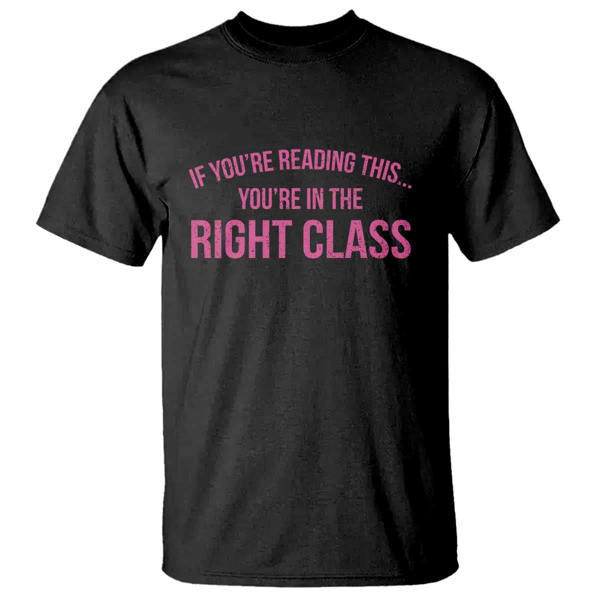 Back To School Teacher T Shirt Funny You’re In The Right Class - Wonder Print Shop