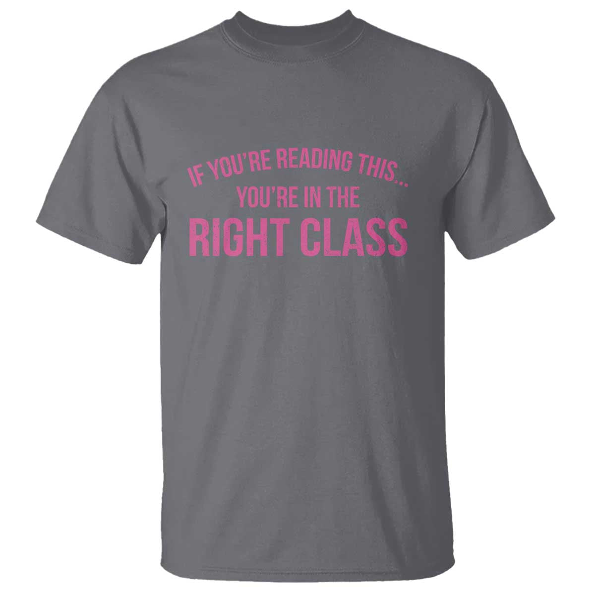 Back To School Teacher T Shirt Funny You’re In The Right Class - Wonder Print Shop