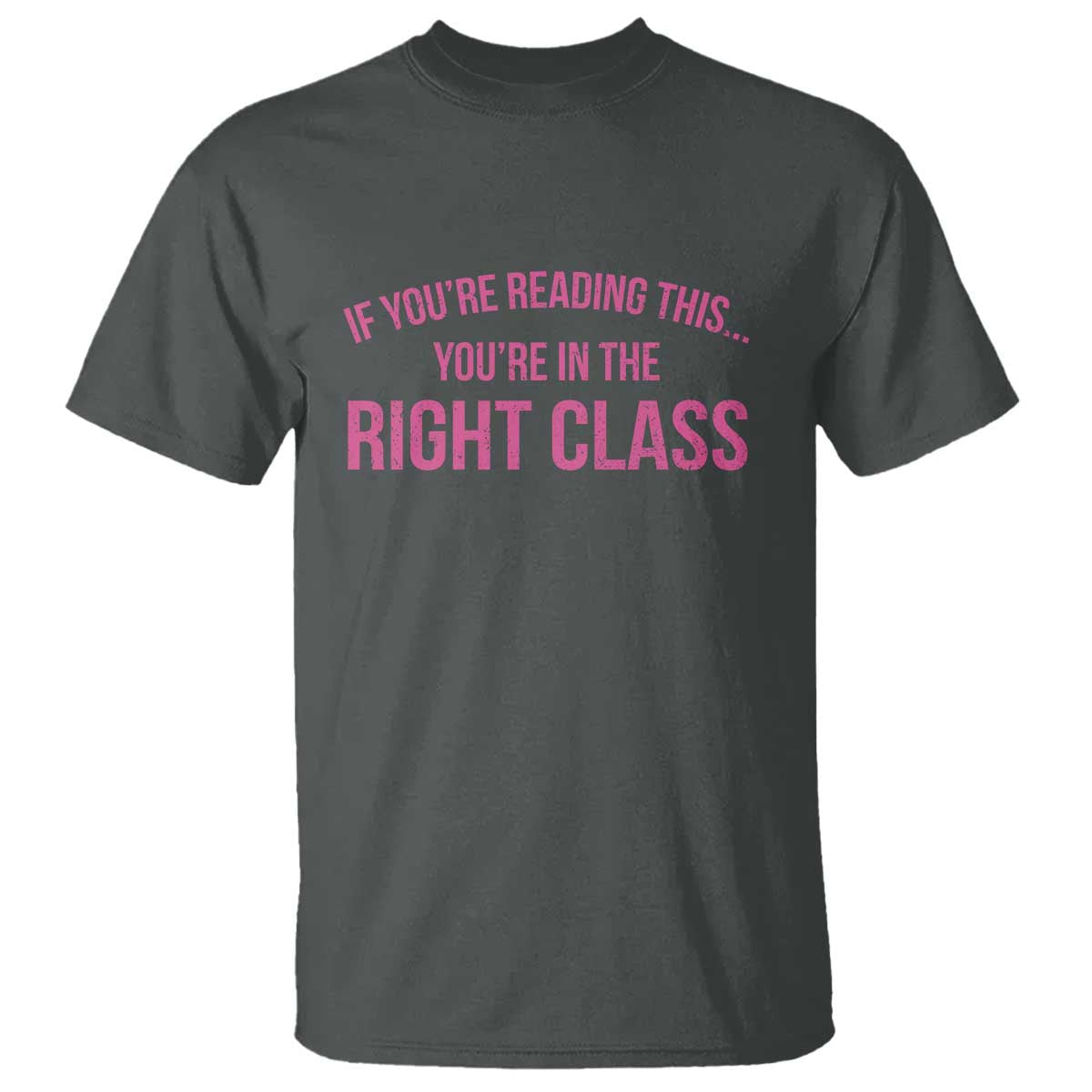 Back To School Teacher T Shirt Funny You’re In The Right Class - Wonder Print Shop
