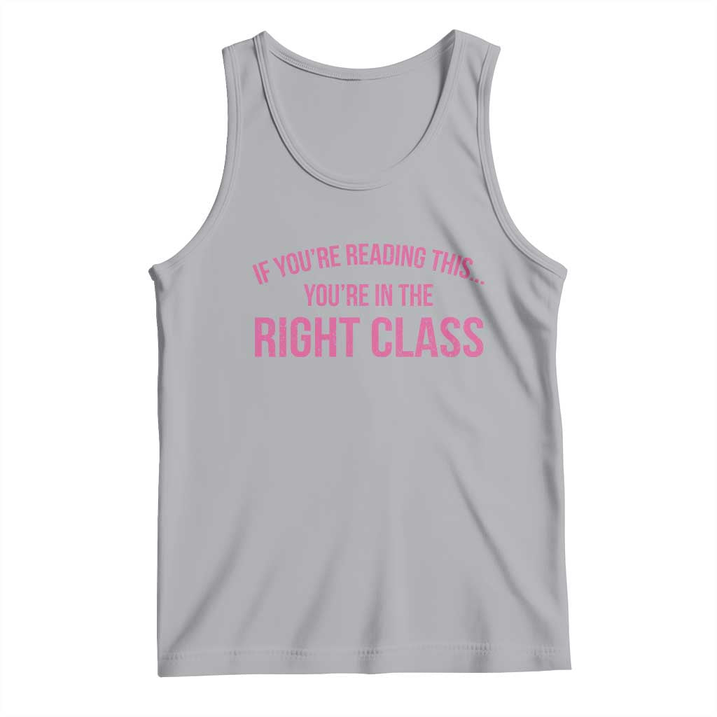 Back To School Teacher Tank Top Funny You’re In The Right Class - Wonder Print Shop