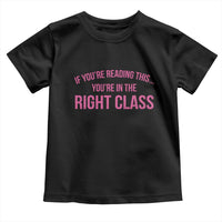 Back To School Teacher Toddler T Shirt Funny You’re In The Right Class - Wonder Print Shop