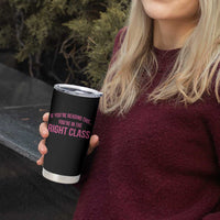 Back To School Teacher Tumbler Cup Funny You’re In The Right Class - Wonder Print Shop