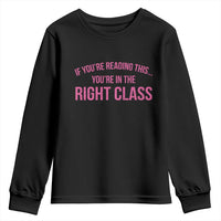 Back To School Teacher Youth Sweatshirt Funny You’re In The Right Class - Wonder Print Shop
