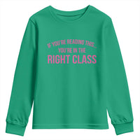 Back To School Teacher Youth Sweatshirt Funny You’re In The Right Class - Wonder Print Shop